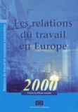  Commission européenne - Les Relations Du Travail En Europe 2000. Relations Du Travail Et Mutations Industrielles.