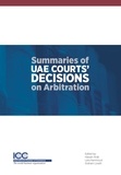 Icc Publication - Summaries of UAE Courts' Decisions on Arbitration.