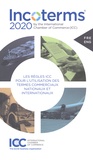  ICC - Incoterms 2020 - Les règles ICC pour l'utilisation des termes commerciaux nationaux et internationaux.