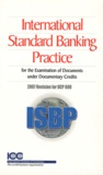 ICC - International Standard Banking Practice for the Examination of Documents under Documentary Credits - 2007 Revision for UCP 600.