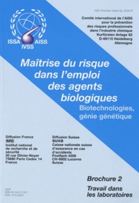  AISS - Maîtrise du risque dans l'emploi des agents biologiques - Biotechnologies, génie génétique Brochure 2, Travail dans les laboratoires.