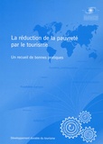  OMT - La réduction de la pauvreté par le tourisme - Un recueil de bonnes pratiques.