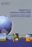  OMC - Rapport sur le commerce mondial 2009 - Les engagements en matière de politique commerciale et les mesures contingentes.