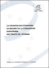 Hélène Lambert - La Situation Des Etrangers Au Regard De La Convention Europeenne Des Droits De L'Homme. 2eme Edition.