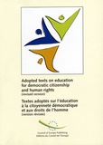 Conseil de l'Europe - Textes adoptés sur l'éducation de la citoyenneté démocratique et aux droits de l'homme : Adopted texts on education for democratic citizenship and human rights.