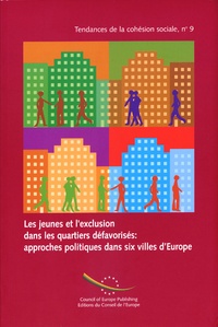 Paul Soto Hardiman et Frédéric Lapeyre - Les jeunes et l'exclusion dans les quartiers défavorisés : approches politiques dans six villes d'Europe.
