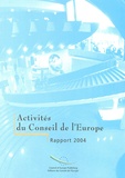  Conseil de l'Europe - Activités du Conseil de l'Europe - Rapport 2004.