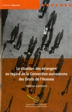 Hélène Lambert - La situation des étrangers au regard de la Convention européenne des Droits de l'Homme.