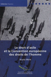 Nuala Mole - Le droit d'asile et la Convention européenne des droits de l'homme.
