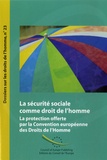 Ana Gómez Heredero - La sécurite sociale comme droit de l'homme - La protection offerte par la Convention europeenne des droits de l'homme.