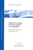  Conseil de l'Europe - Projets de vie en faveur des mineurs migrants non accompagnés - Recommandation Rec(2007)9 et exposé des motifs.
