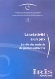 Susanne Nikoltchev - IRIS Spécial  : La créativité a un prix - Le rôle des sociétés de gestion collective.