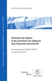  Conseil de l'Europe - Dimension des religions et des convictions non religieuses dans l'éducation interculturelle - Recommandation CM/Rec(2008)12 et exposé des motifs.