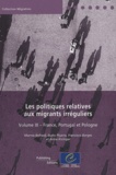 Marnia Belhadj et Nuno Piçarra - Les politiques relatives aux migrants irréguliers - Volume 3, France, Portugal et Pologne.