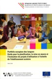 David Little - Portfolio européen des langues - Guide pour la planification, la mise en oeuvre et l'évaluation de projets d'utilisation à l'échelle de l'établissement scolaire.
