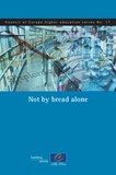  Collectif - Not by bread alone (Council of Europe higher education series No.17).