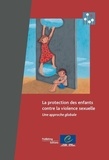  Collectif - La protection des enfants contre la violence sexuelle - Une approche globale.