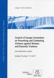  Collectif - Council of Europe Convention on Preventing and Combating Violence against Women and Domestic Violence and explanatory report, Istanbul (Turkey) 11.V.2011, CETS No. 210.