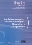  Conseil de l'Europe - IRIS Spécial  : Marchés convergents - pouvoir convergent ? - Régulation et jurisprudence.