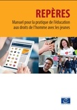  Collectif - Repères - Manuel pour la pratique de l'éducation aux droits de l'homme avec les jeunes (édition 2012, entièrement mise à jour et enrichie).