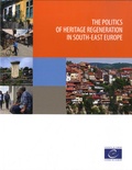 John Bold et martin Cherry - The Politics of Heritage Regeneration in South-East Europe.