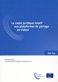 Francisco Javier Cabrera Blazquez et Maja Cappello - Iris plus N° 2018-1 : Le cadre juridique relatif aux plateformes de partage de vidéos.