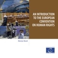 Martyn Bond - An introduction to the European Convention on Human Rights.