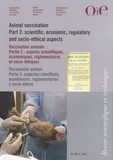 Paul-Pierre Pastoret et Michel Lombard - Revue scientifique et technique N° 26 (2), Août 2007 : Vaccination animale - Partie 2 : aspects scientifiques, économiques, réglementaires et socio-éthiques.