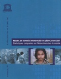  Unesco - Recueil des données mondiales sur l'éducation 2007 - Statistiques comparées sur l'éducation dans le monde.