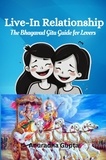  Anuradha Gupta - Live-In Relationship-The Bhagavad Gita Guide for Lovers.