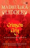 Madhulika Liddle - Crimson City.