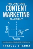  Prafull Sharma - The One-Page Content Marketing Blueprint : Step by Step Guide to Launch a Winning Content Marketing Strategy in 90 Days or Less and Double Your Inbound Traffic, Leads, and Sales.
