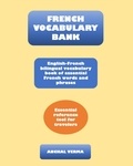 Anchal Verma - French Vocabulary Bank: English-French Bilingual Vocabulary Book of Essential French Words and Phrases.
