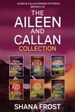  Shana Frost - The Aileen and Callan Collection - Aileen and Callan Murder Mysteries.