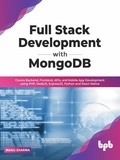  Manu Sharma - Full Stack Development with MongoDB: Covers Backend, Frontend, APIs, and Mobile App Development using PHP, NodeJS, ExpressJS, Python and React Native.
