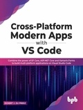  Ockert J. du Preez - Cross-Platform Modern Apps with VS Code: Combine the power of EF Core, ASP.NET Core and Xamarin.Forms to Build Multi-platform Applications On Visual Studio Code.