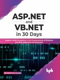  Dr. Pratiyush Guleria - ASP.NET and VB.NET in 30 Days: Acquire a Solid Foundation in the Fundamentals of Windows and Web Application Development (English Edition).