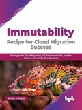  Sachin G. Kapale - Immutability Recipe for Cloud Migration Success: Strategies for Cloud Migration, IaC Implementation, and the Achievement of DevSecOps Goals (English Edition).
