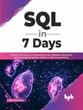 Alex Bolenok - SQL in 7 Days: A Quick Crash Course in Manipulating Data, Databases Operations, Writing Analytical Queries, and Server-Side Programming (English Edition).