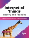  Amit Kumar Tyagi - Internet of Things Theory and Practice: Build Smarter Projects to Explore the IoT Architecture and Applications (English Edition).
