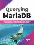 Adam Aspin - Querying MariaDB: Use SQL Operations,Data Extraction, and Custom Queries to Make your MariaDB Database Analytics more Accessible (English Edition).