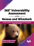  Raphael Hungaro Moretti et  Emerson E. Matsukawa - 360° Vulnerability Assessment with Nessus and Wireshark: Identify, evaluate, treat, and report threats and vulnerabilities across your network (English Edition).