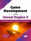  Mitchell Lynn et  Cliff Sharif - Game Development with Unreal Engine 5: Learn the Basics of Game Development in Unreal Engine 5.