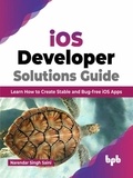  Narendar Singh Saini - iOS Developer Solutions Guide: Learn How to Create Stable and Bug-free iOS Apps (English Edition).