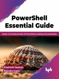  Prashanth Jayaram et  Rajendra Gupta - PowerShell Essential Guide: Master the Fundamentals of PowerShell Scripting and Automation.