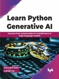  Zonunfeli Ralte et  Indrajit Kar - Learn Python Generative AI: Journey From Autoencoders to Transformers to Large Language Models.