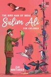 Zai Whitaker - Sálim Ali for Children - The Bird Man of India.