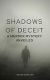  Neham Mahajan - Shadows of Deceit: A Murder Mystery Unveiled.