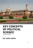  Nidhi Arora - Key Concepts of Political Science : CLASS X (CBSE).