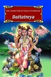  Sri Hari - Dattatreya - Epic Characters  of Vedas &amp; Upanishads.
